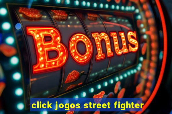 click jogos street fighter